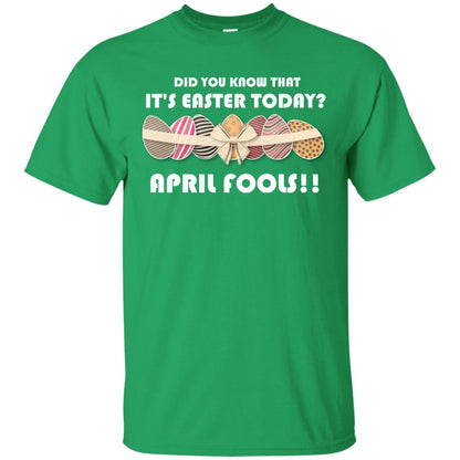 Did You Know That It_s Easter Today April Fools Easter Holiday T-shirt Irish Green