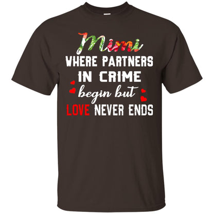 Mimi Where Partners In Crime Begin But Love Never Ends Mimi Grandma Gift Shirt Dark Chocolate