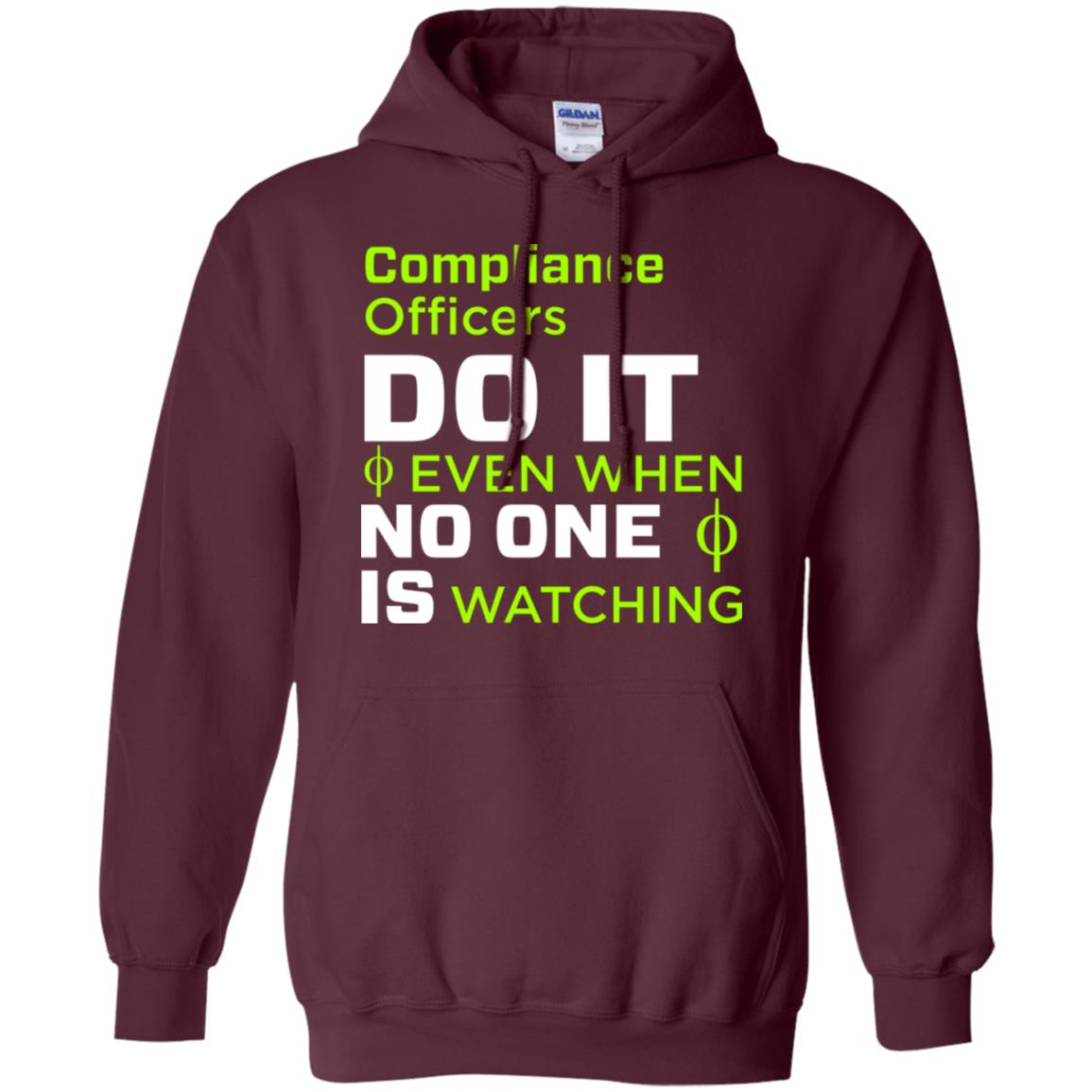Compliance Officers Do It Even When No One Is Watching Shirt Maroon