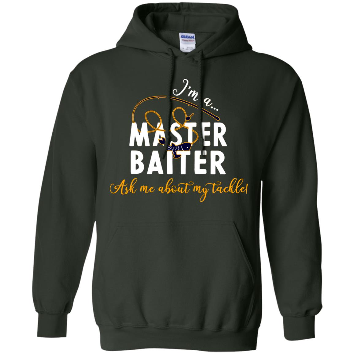 I'm A Master Baiter Ask Me About My Tackle Fishing Shirt For Mens Or Womnes Forest Green