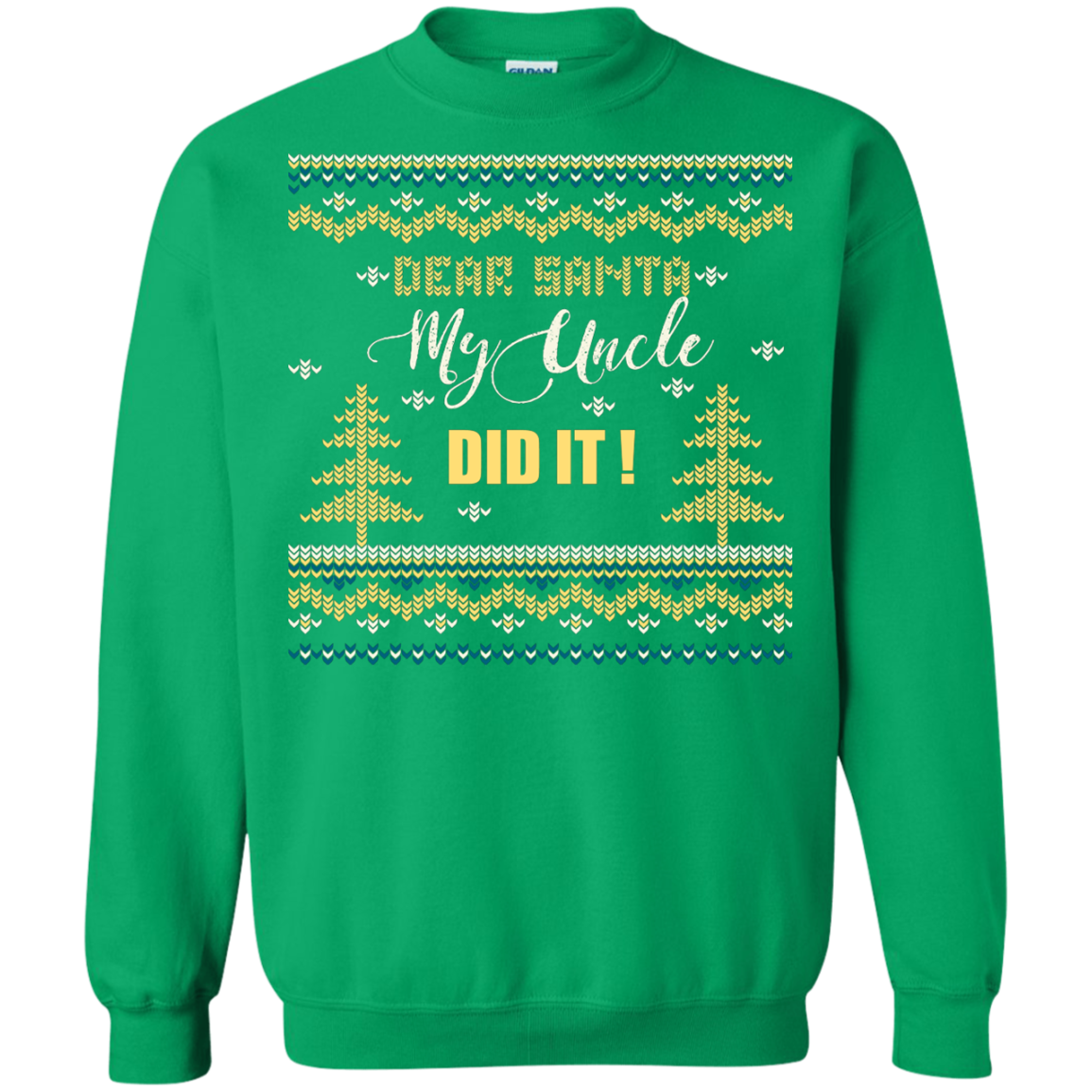 Christmas T-shirt Dear Santa My Uncle Did It Irish Green