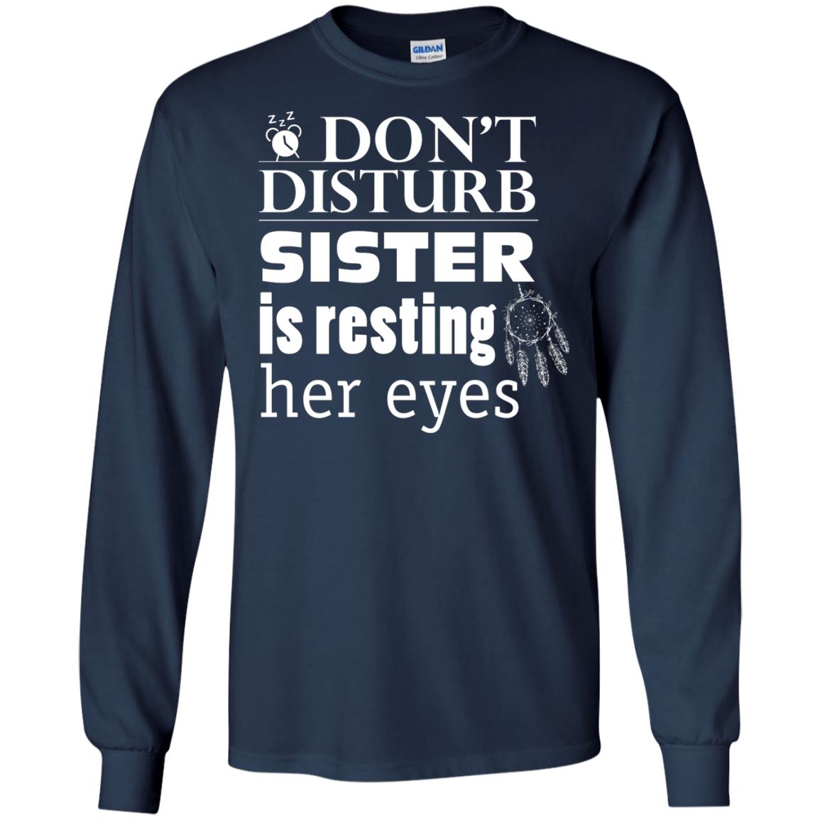 Don't Disturb Sister Is Resting Her Eyes Funny Sister Shirt Navy