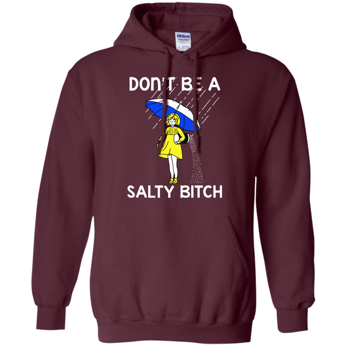 Don_t Be A Salty Bitch Shirt Maroon