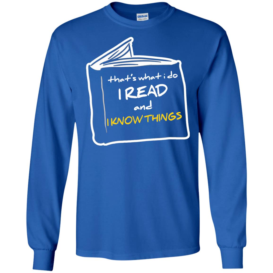 Book Lover T-shirt That's What I Do I Read And I Know Things Royal