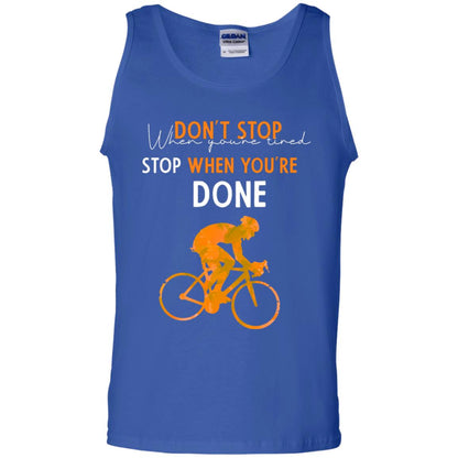 Dont Stop When You're Tired Stop When You Are Done Riding Shirt Royal