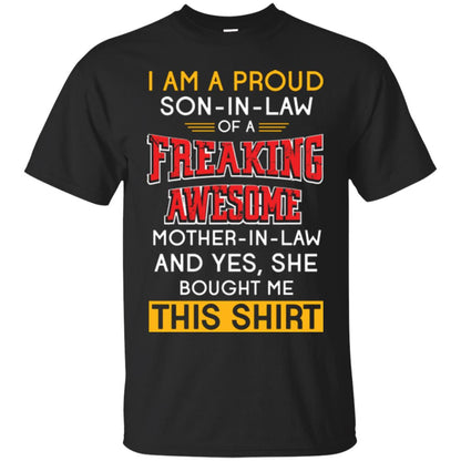 Mommy T-shirt I Am A Proud Son In Law Of A Freaking Awesome Mother -in-law And Yes She Bought Me This Shirt Black