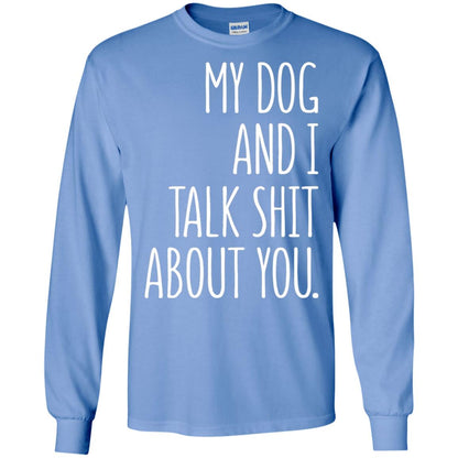 Dog Lovers T-shirt My Dog And I Talk About You Carolina Blue