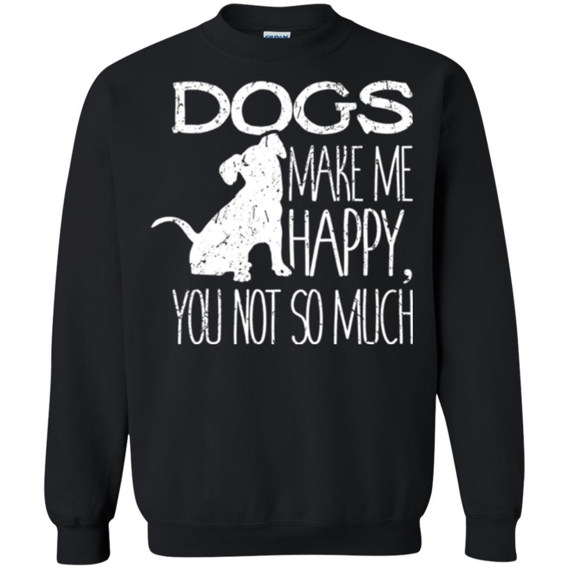 Puppy Lover T-shirt Dogs Make Me Happy You Not So Much Black