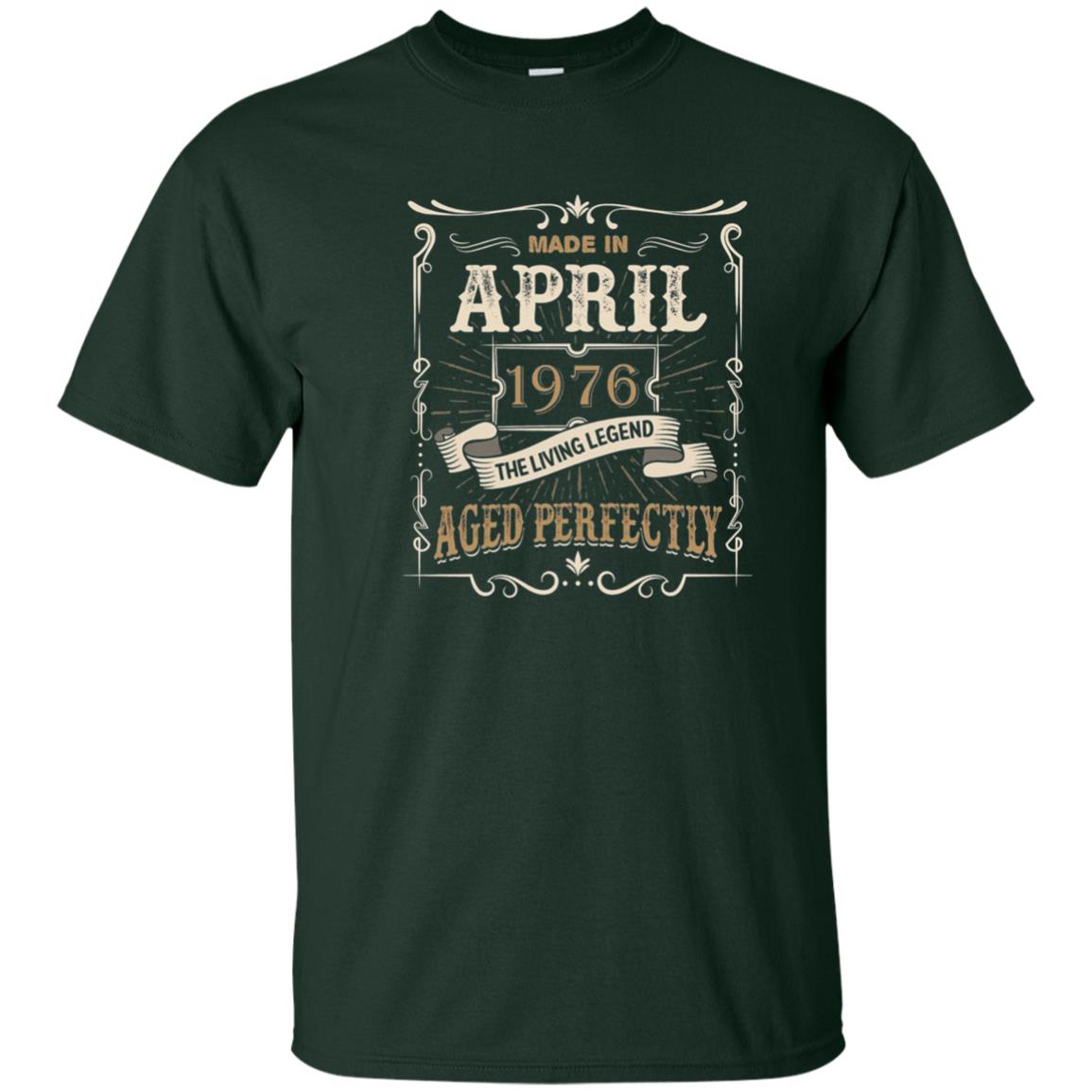 Made In April 1976 Living Legend 42nd Birthday T-shirt Forest