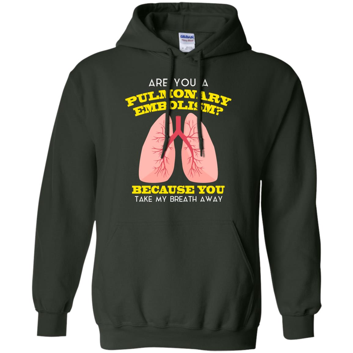 Are You A Pulmonary Embolism Funny Saying Shirt For Nurse Forest Green