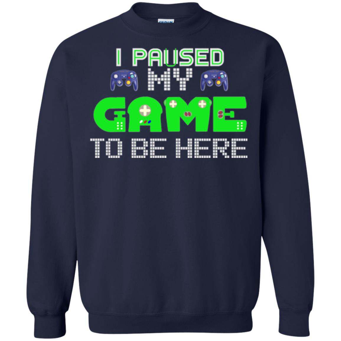 Video Gamer T-shirt I Paused My Game To Be Here Navy