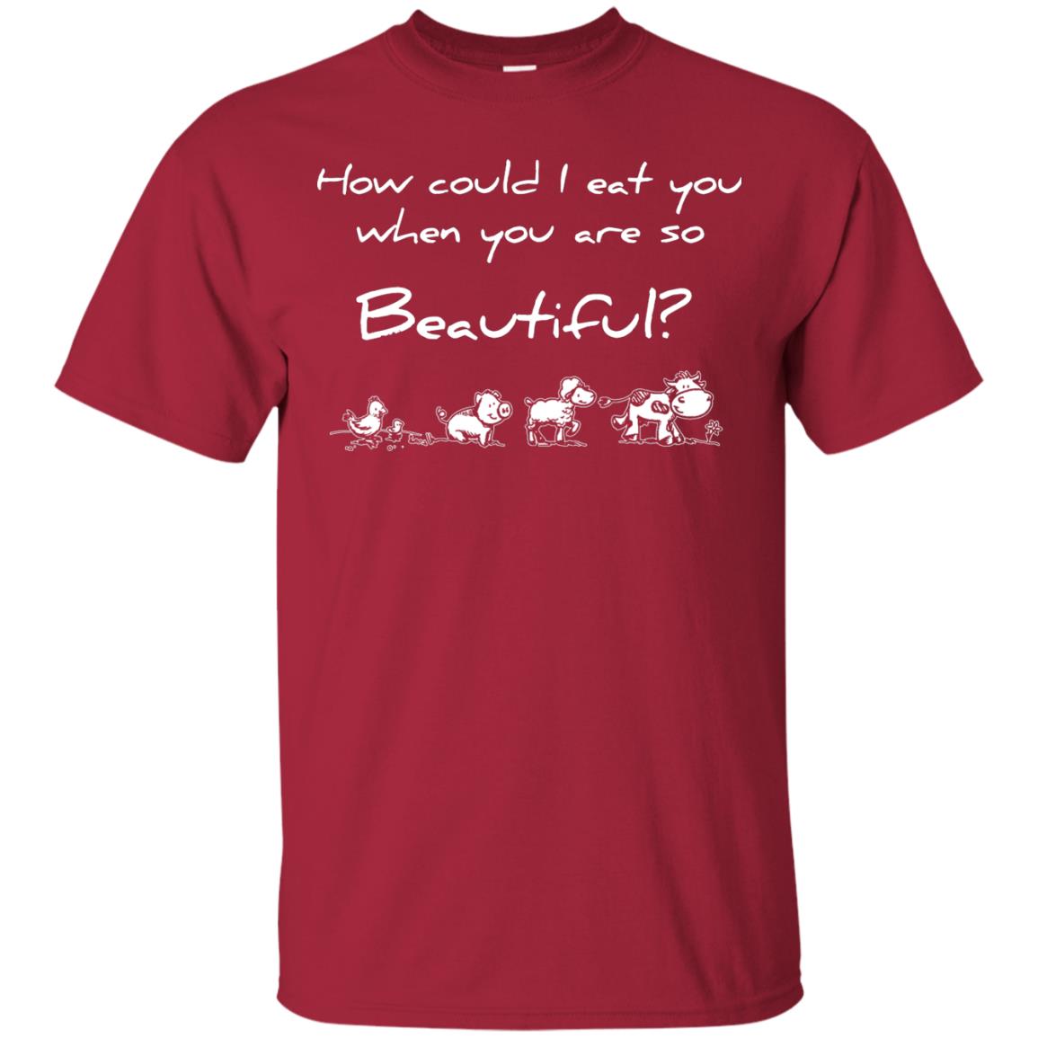 How Could I Eat You When You Are So Beautiful Vegetarian Shirt Cardinal