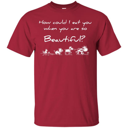 How Could I Eat You When You Are So Beautiful Vegetarian Shirt Cardinal