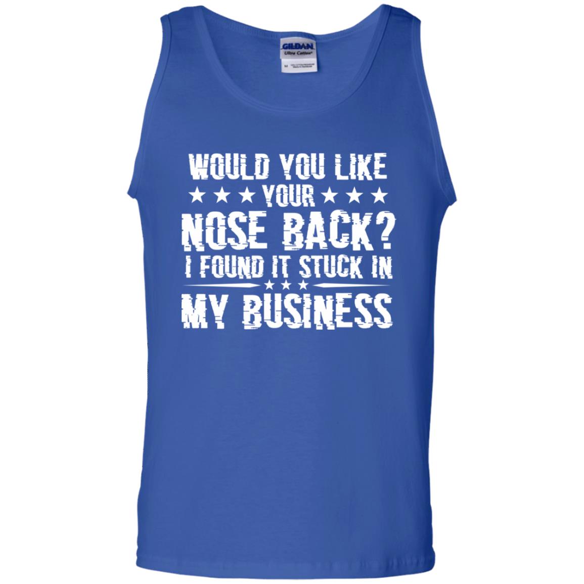 Would You Like Your Nose Back I Found It Stuck In My Business Royal