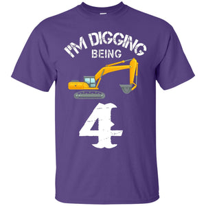 4th Birthday T-shirt I_m Digging Being 4 Birthday