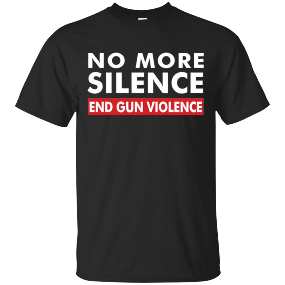 No More Silence End Gun Violence Anti-gun T-shirt Black