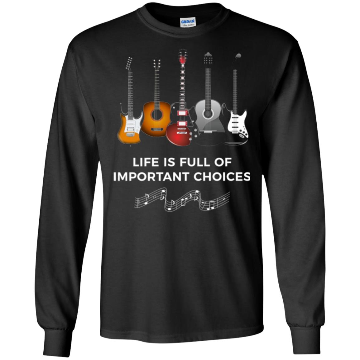 Funny Guitar T-shirt Life Is Full Of Important Choices Black