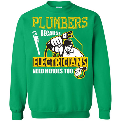 Plumber Because Electricians Need Heroes Too T-shirt Irish Green
