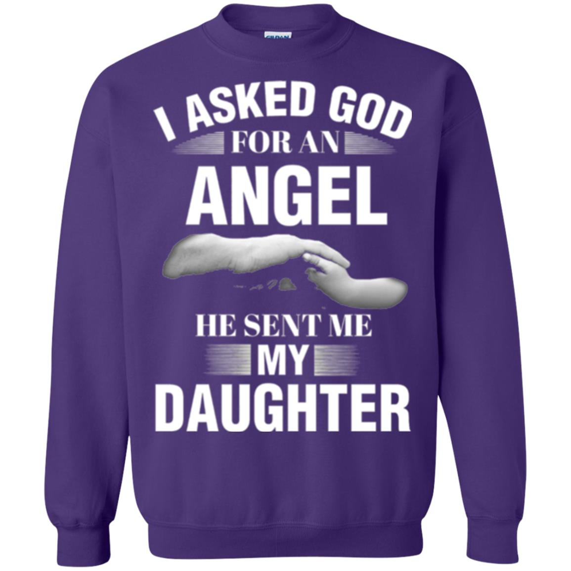 Fathers Day T-shirt I Asked God For An Angel He Sent Me My Daughter Purple