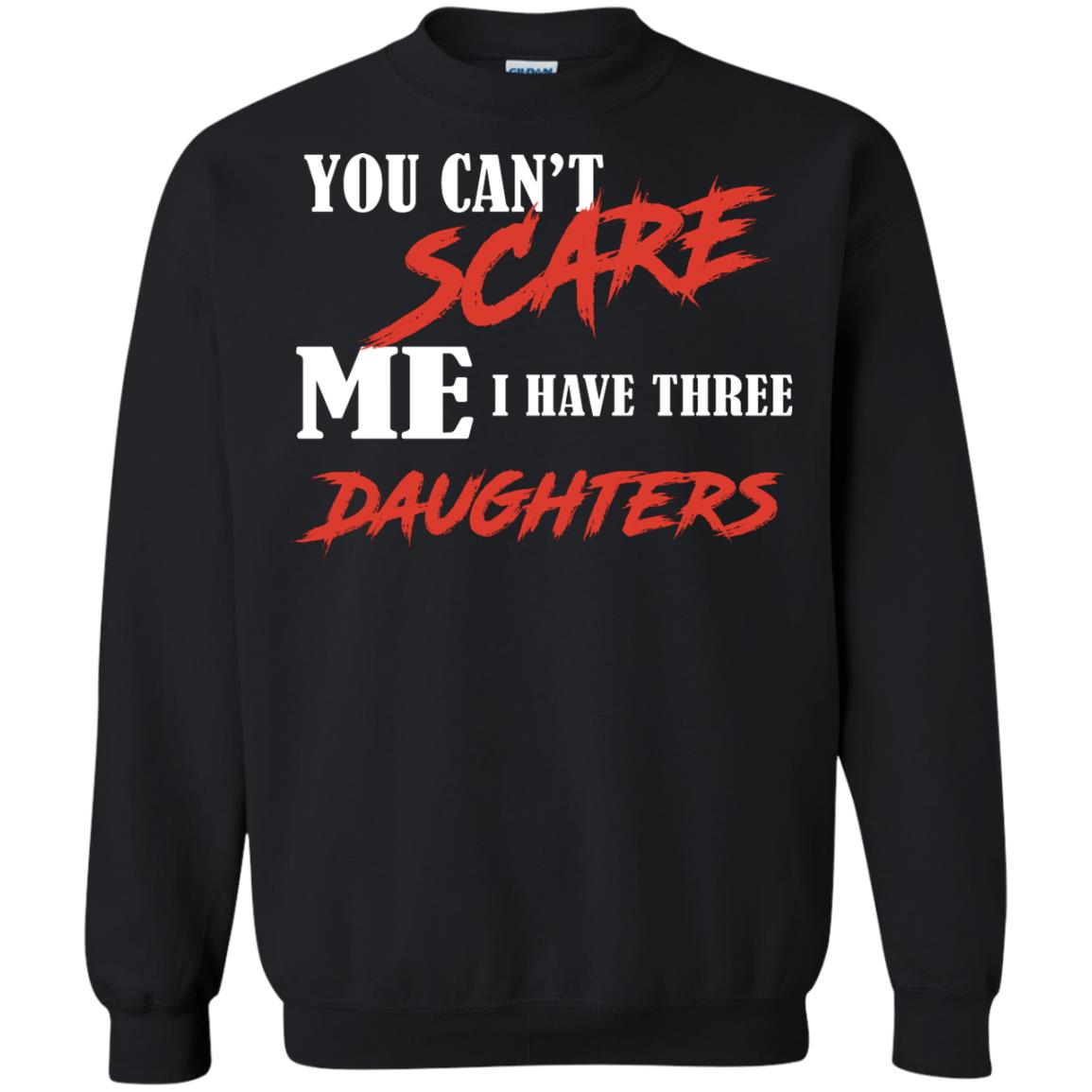 Prarents T-shirt You Can_t Scare Me I Have Three Daughters Black