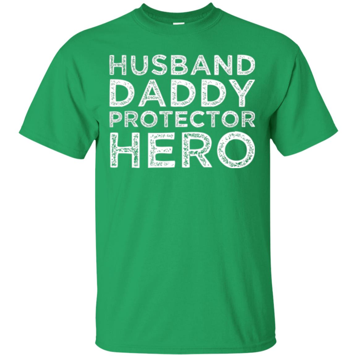 Husband Daddy Protector Hero T-shirt Irish Green