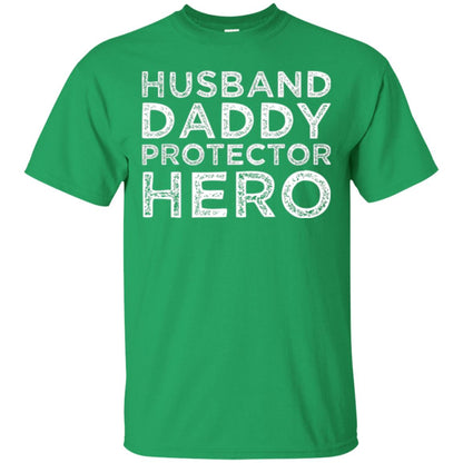 Husband Daddy Protector Hero T-shirt Irish Green
