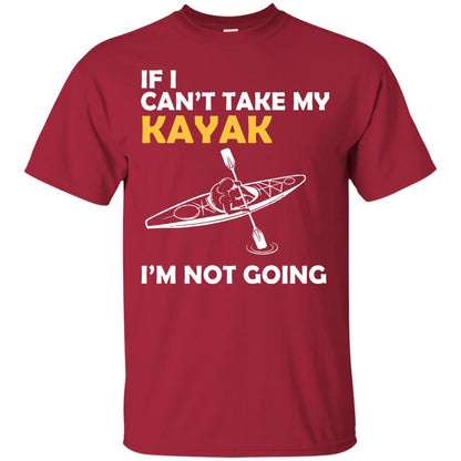If I Can_t Take My Kayak I_m Not Going Cardinal