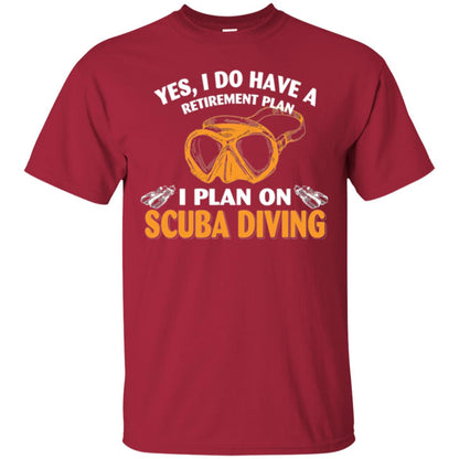 Scuba Diving T-shirt My Retirement Plan I Plan On Scuba Diving Cardinal