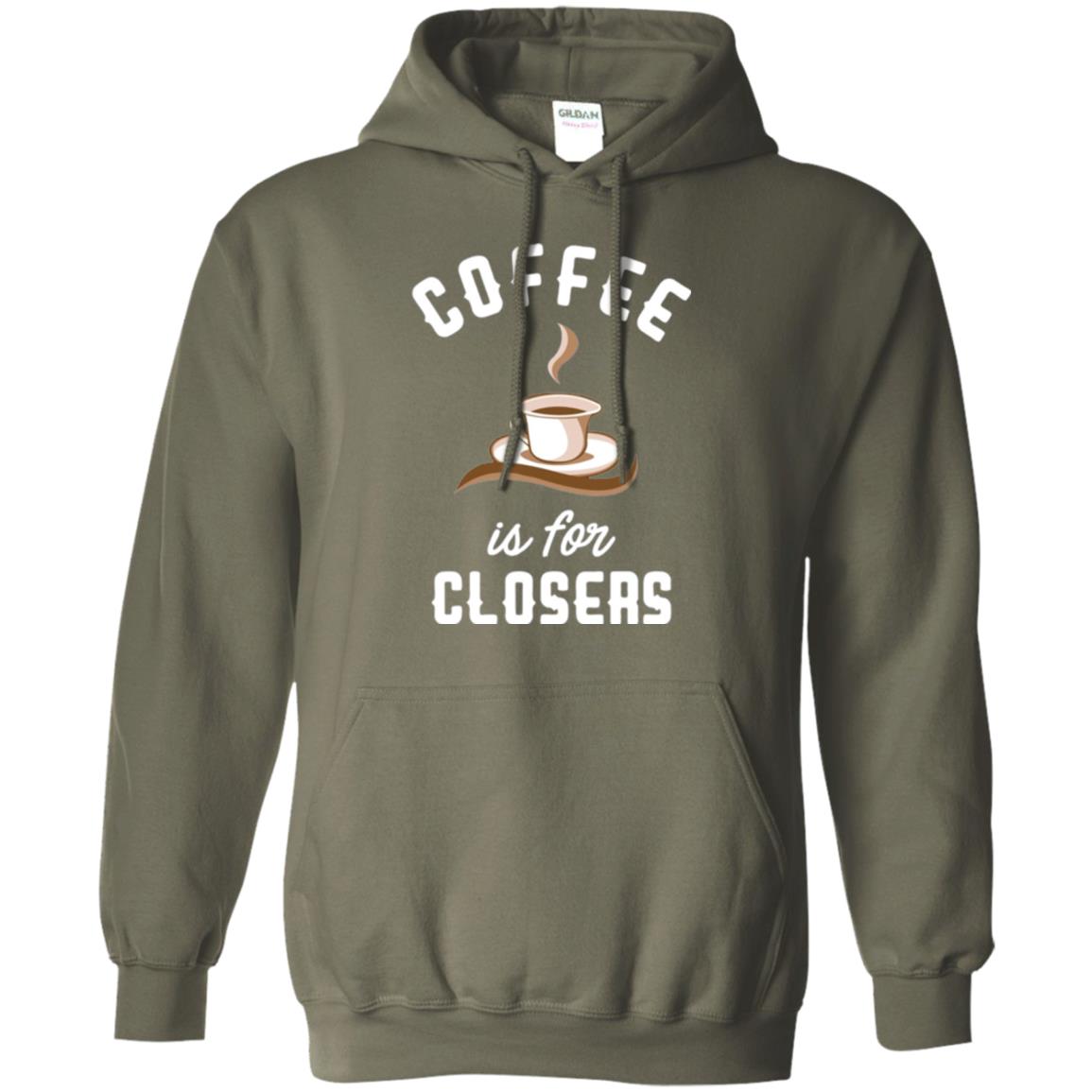 Coffee T-shirt Is For Closers Military Green