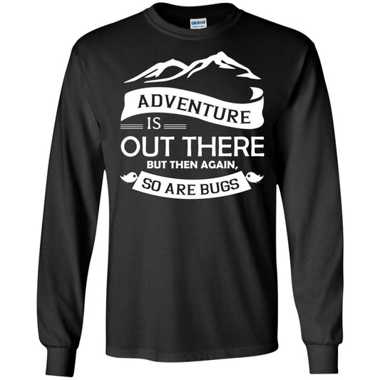 Adventure Is Out There But Then Again So Are Bugs Black