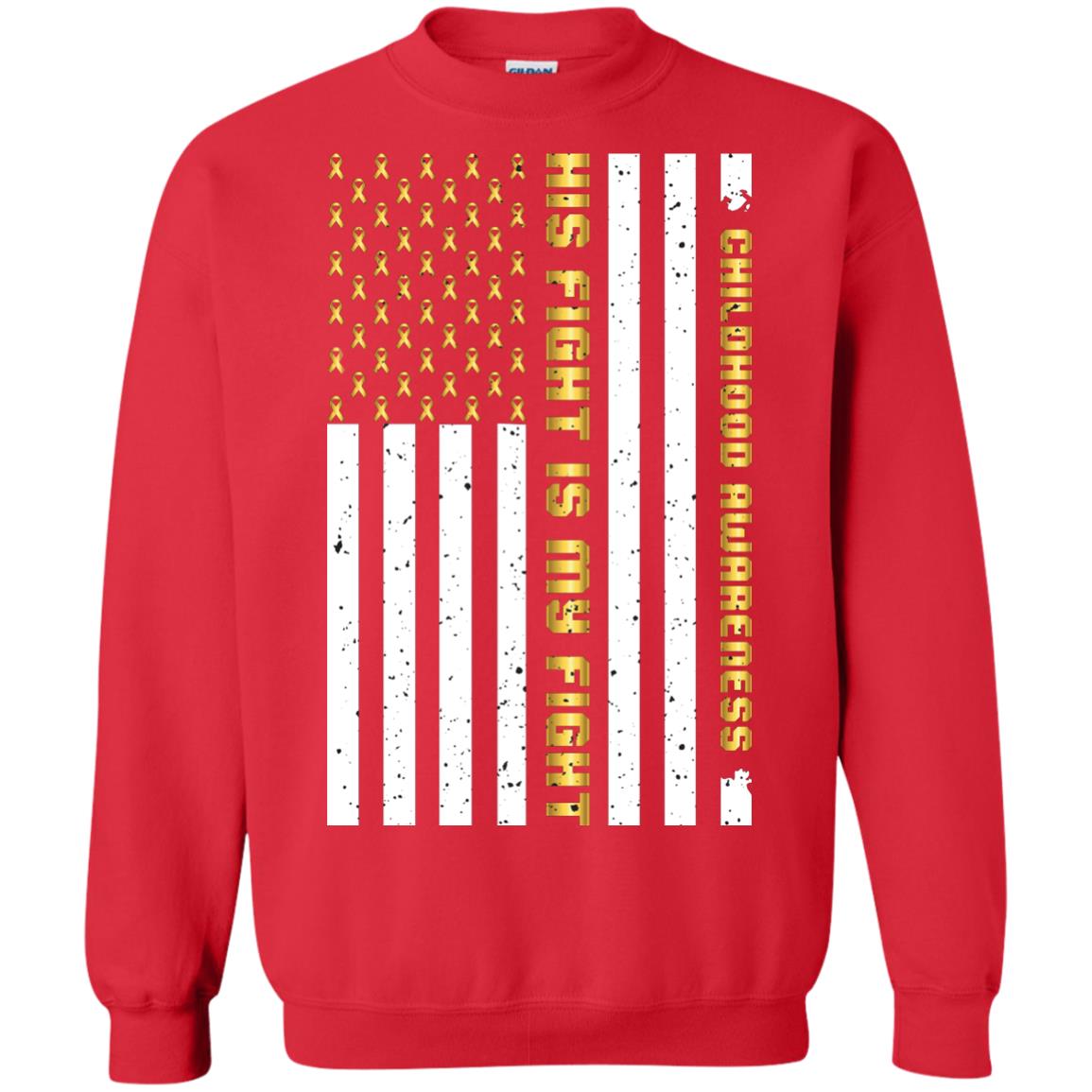 Childhood Awareness His Fight Is My Fight Gold Ribbon Stars Flag Of Usa Shirt Red