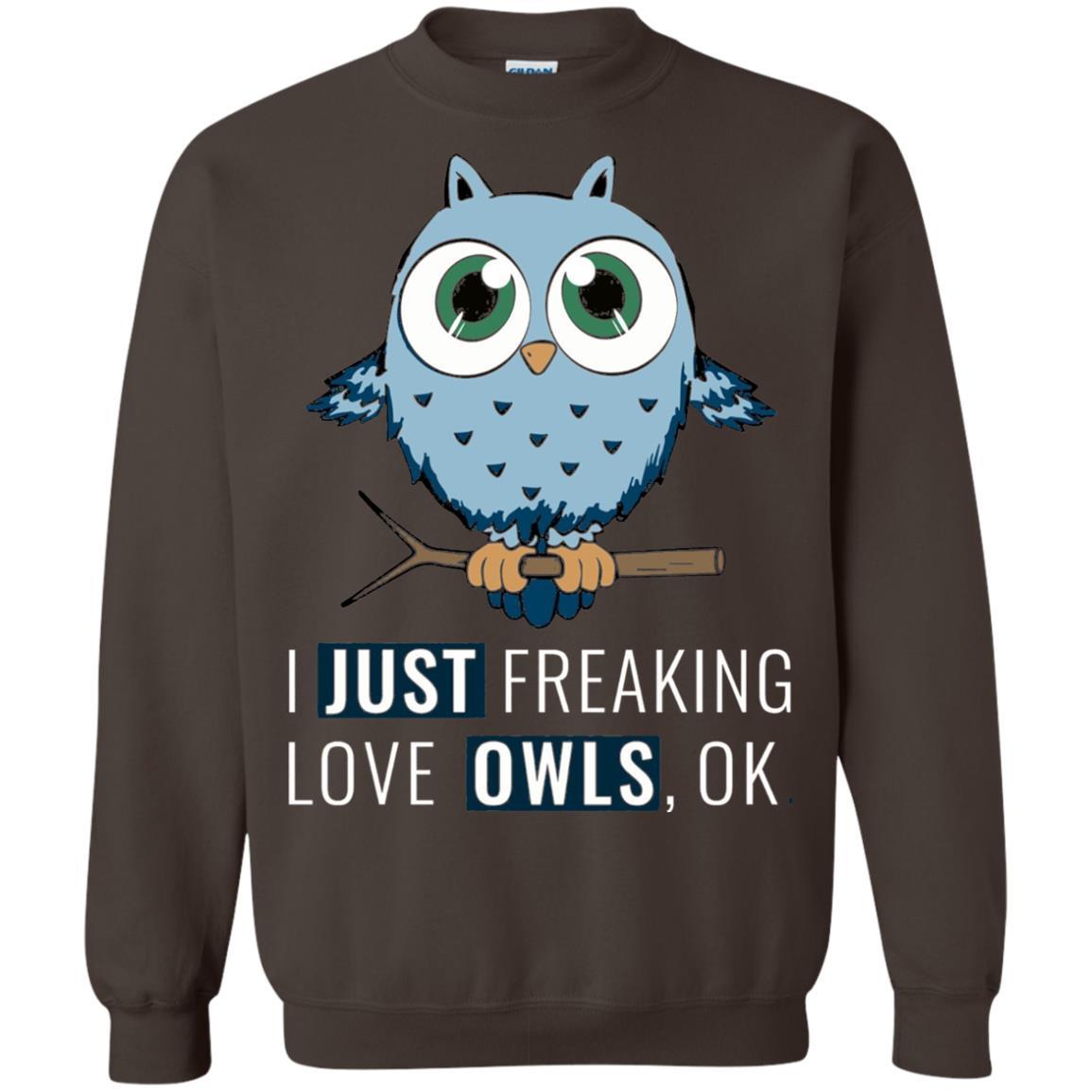 Owl Lovers T-Shirt I Just Freaking Love Owls Ok Dark Chocolate