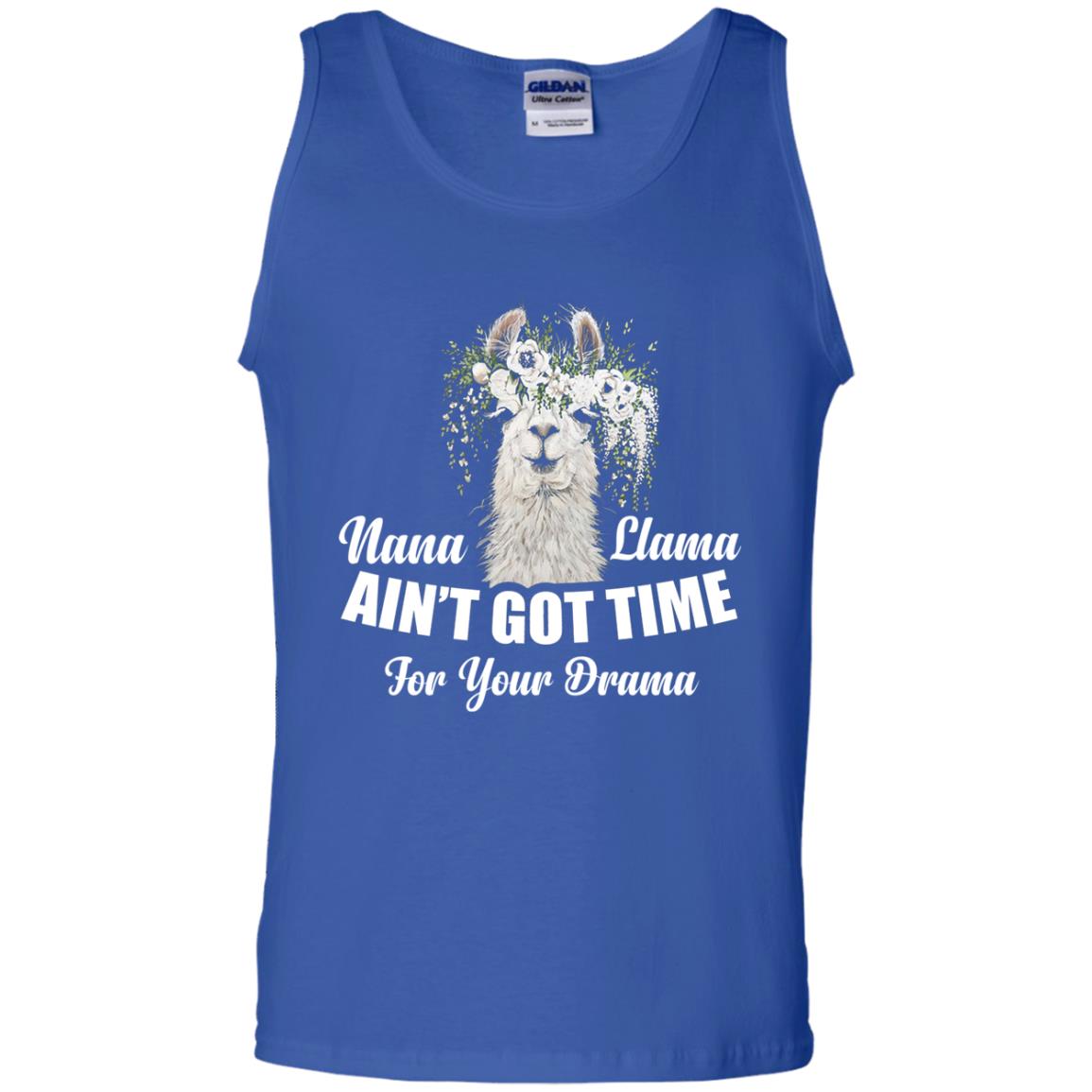 Nana Llama Ain_t Got Time For Your Drama Llama Lover T-shirt Royal