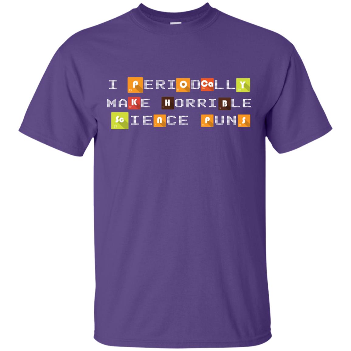 Science T-shirt I Periodically Make Horrible Science Puns Purple