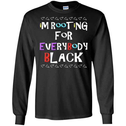 African American T-shirt I'm Rooting For Everybody Black Black