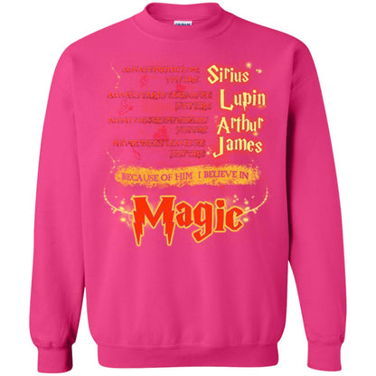 Always Protects Me Just Like Sirius Because Of Him I Believe In Magic Potterhead's Dad Harry Potter ShirtG180 Gildan Crewneck Pullover Sweatshirt 8 oz.