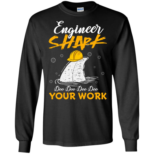 Engineer Shark Doo Doo Doo Your Work Engineering Shark Gift Shirt For Mens Or Womens Black