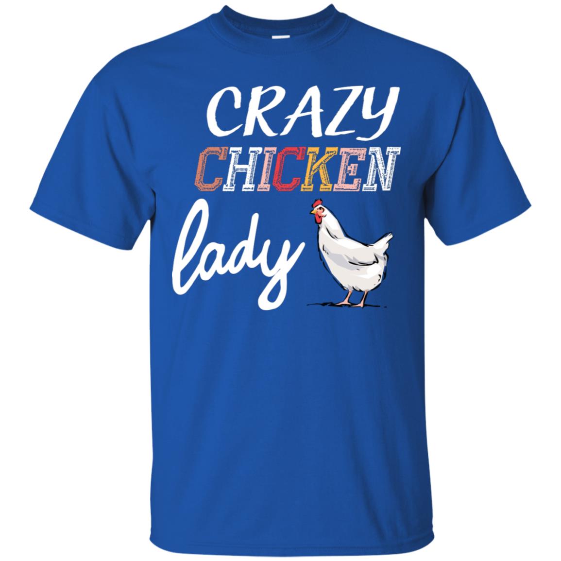 Crazy Chicken Lady Chicken Shirt For Girls Womens Royal
