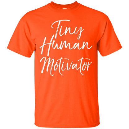 Tiny Human Motivator Elementary Teacher Shirt Orange