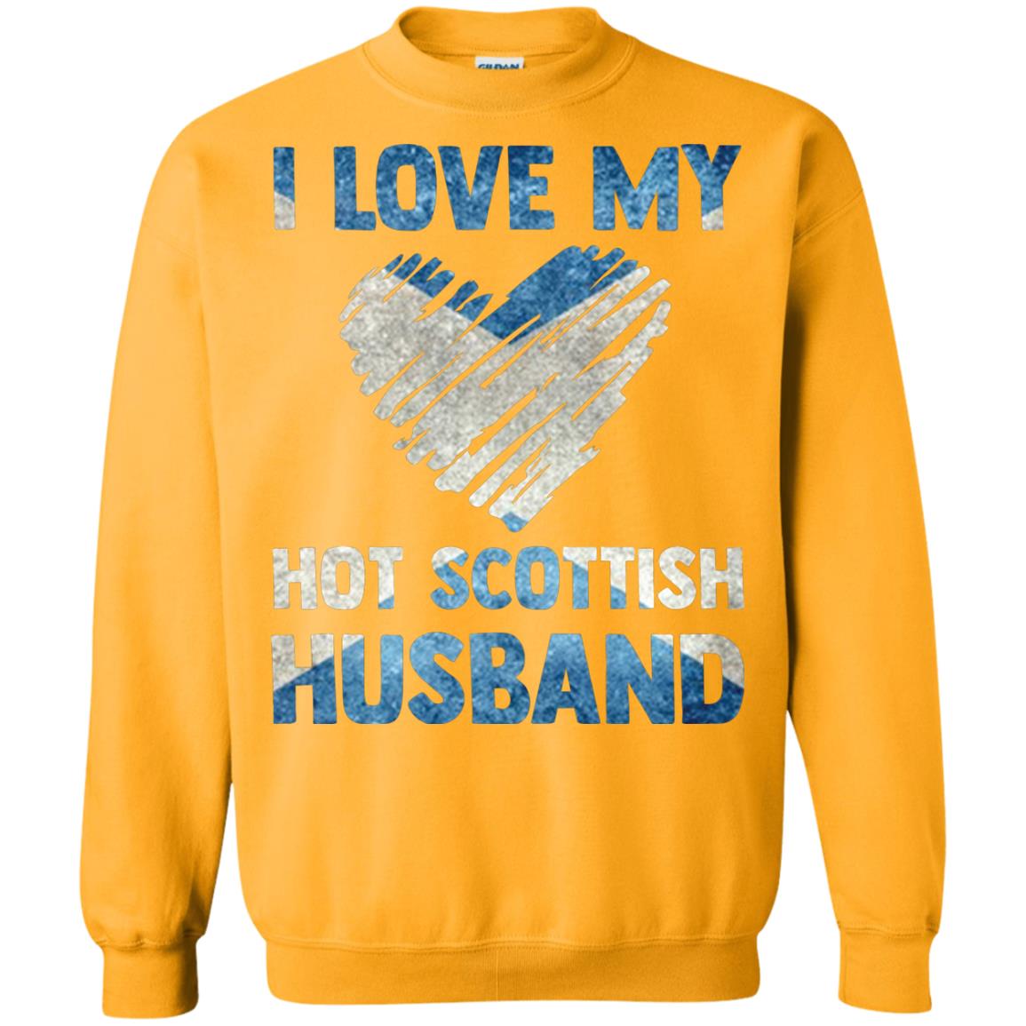 I Love My Hot Scottish Husband Scotland Flag Shirt For Wife Gold