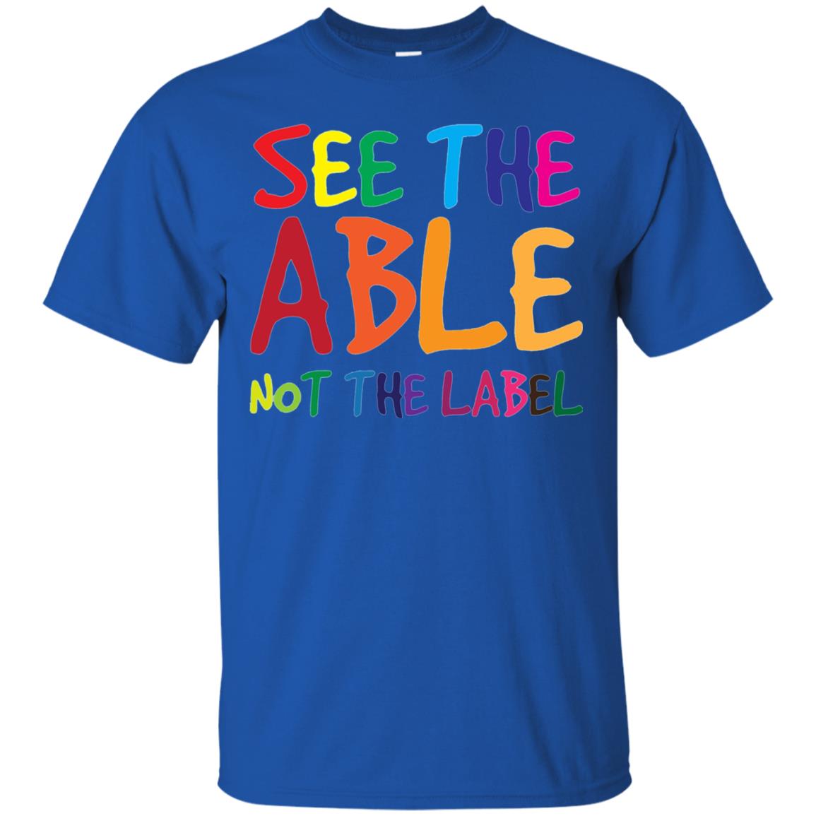 See The Able Not The Label Autism Awareness Shirt Royal