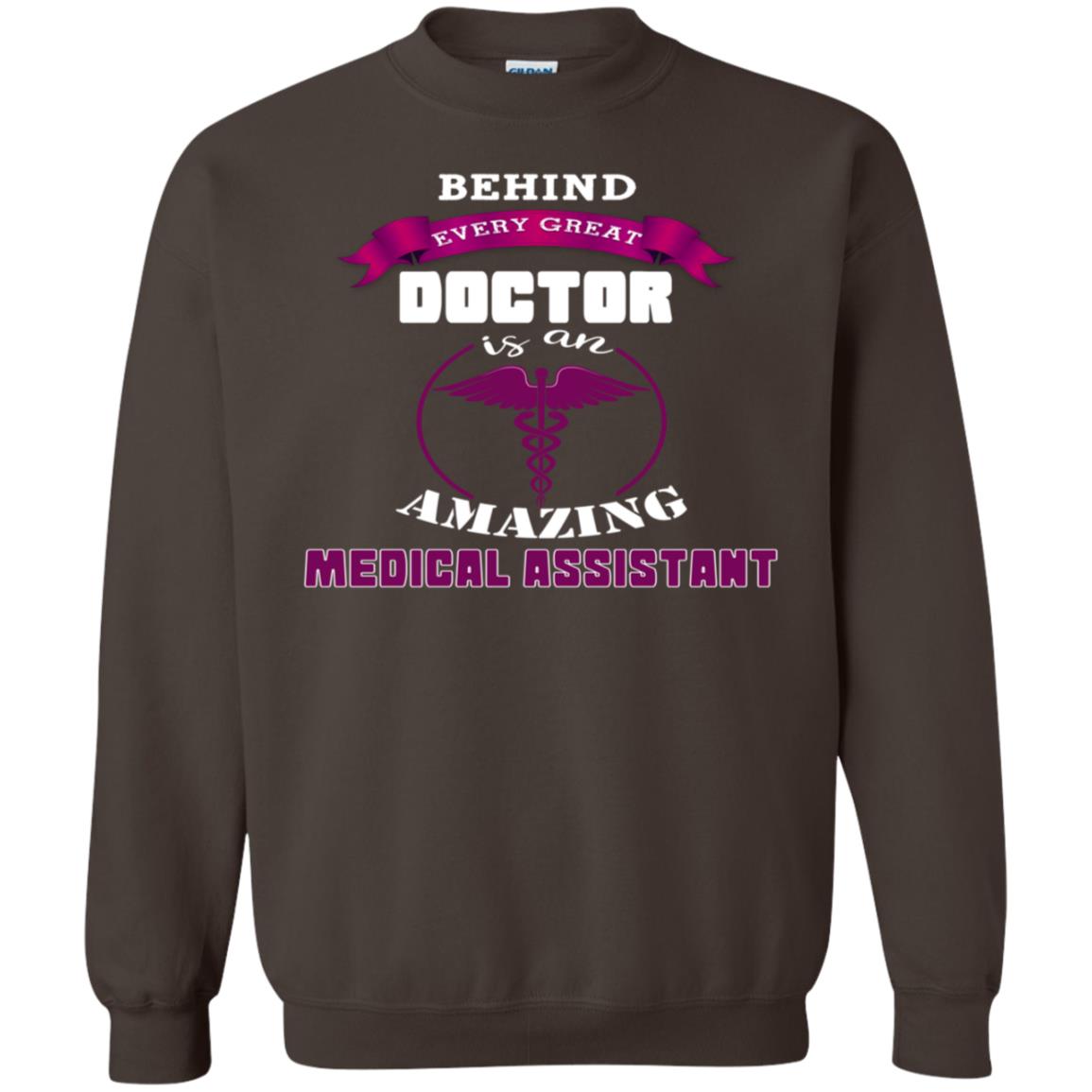 Behind Every Great Doctor Is Amazing Medical Assistant Shirt Dark Chocolate