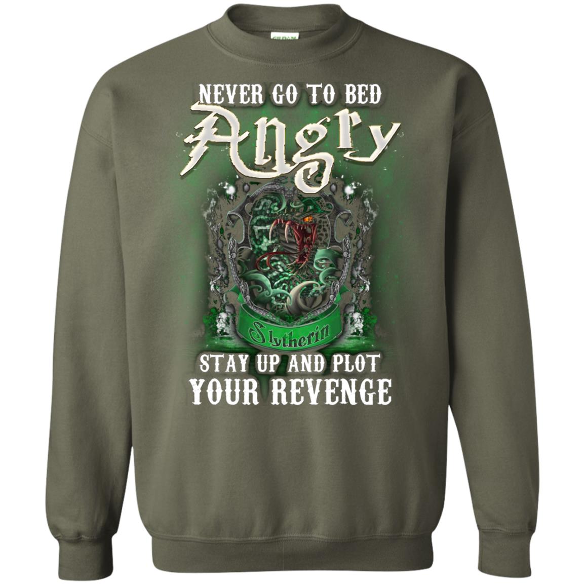 Never Go To Bed Angry Stay Up And Plot Your Revenge Slytherin House Harry Potter Shirt Military Green