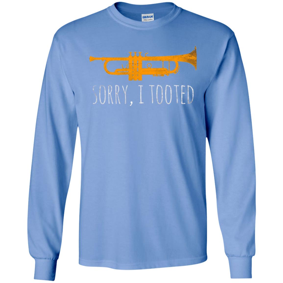 Trumpet Lovers T-shirt Sorry I Tooted Carolina Blue