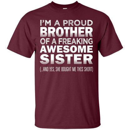 Proud Brother Of Freaking Awesome Sister Funny Brother T-shirt Maroon