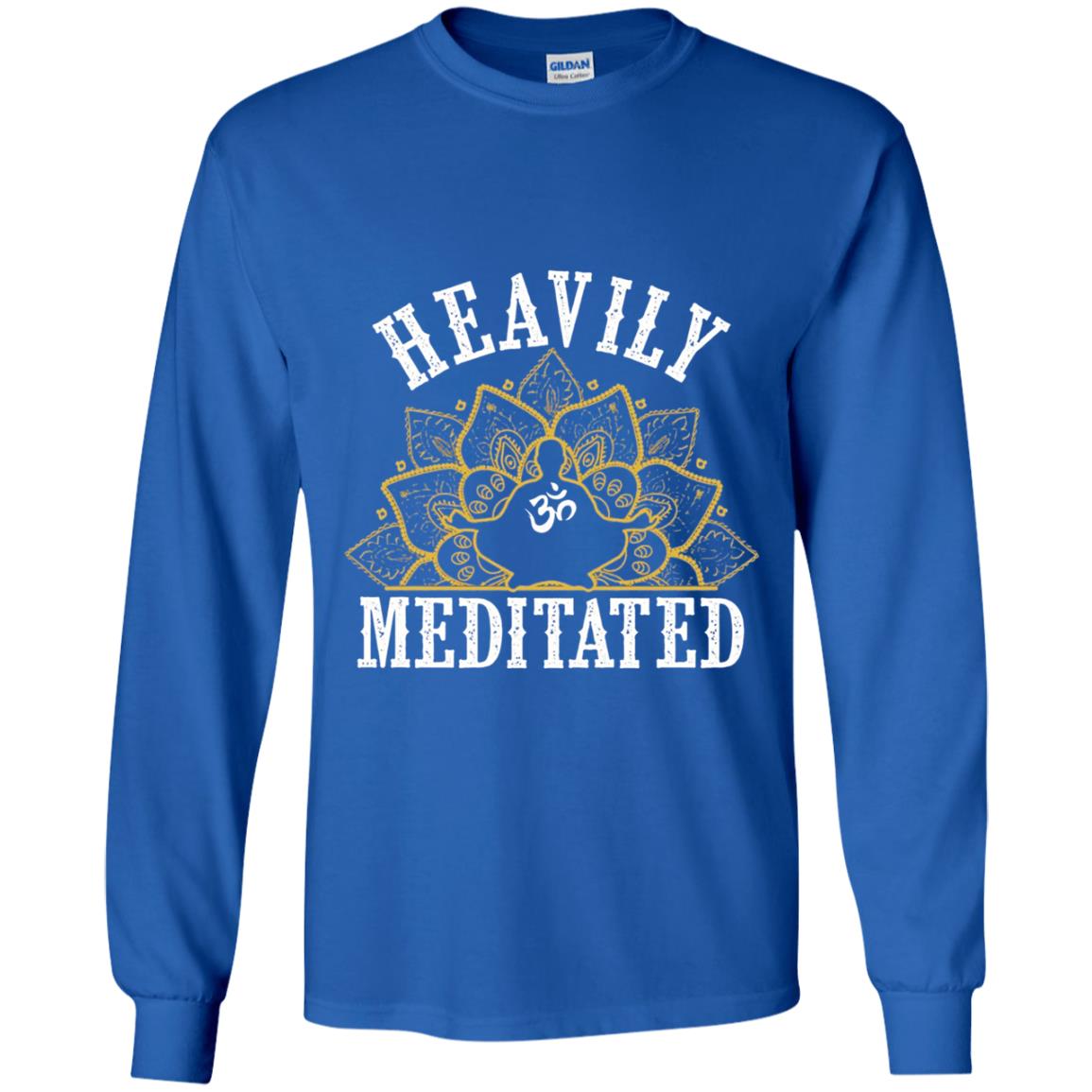 Funny Heavily Meditated Yoga Meditation T-shirt Royal