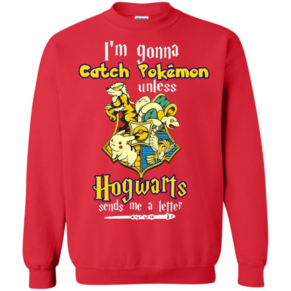 I'm Gonna Catch Pokemon Unless Hogwarts Sends Me A Letter Harry Potter T-shirt Red