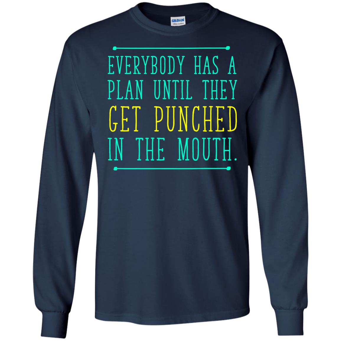 Everybody Has A Plan Until They Get Punched In The Mouth T-shirt Navy