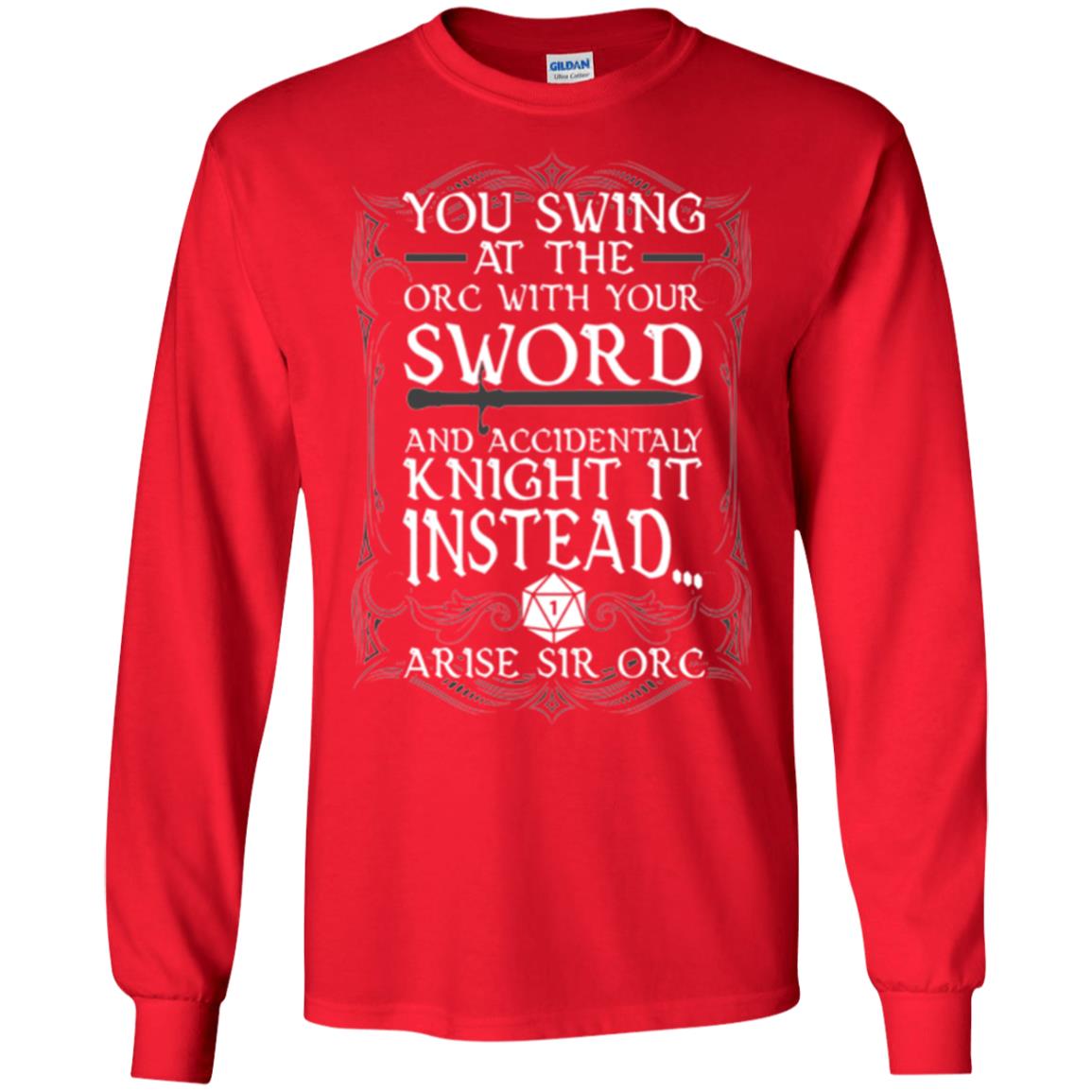 Arise Sir Orc Funny T-shirt You Swing At The Orc With Your Sword Red