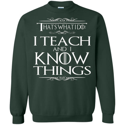 Teacher T-shirt That_s What I Do I Teach And I Know Things Forest Green